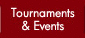 Tournaments & Events