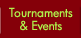 Tournaments & Events